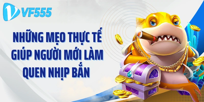 Những mẹo thực tế giúp người mới làm quen nhịp bắn 